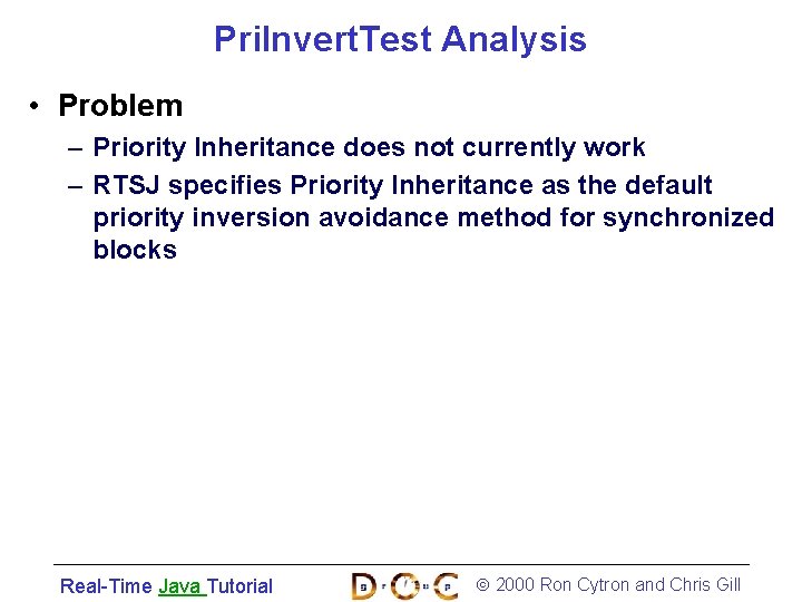 Pri. Invert. Test Analysis • Problem – Priority Inheritance does not currently work –