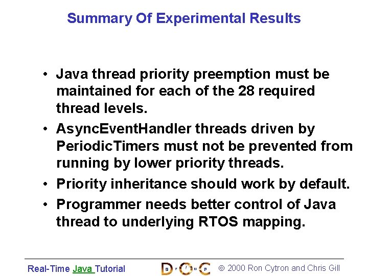 Summary Of Experimental Results • Java thread priority preemption must be maintained for each