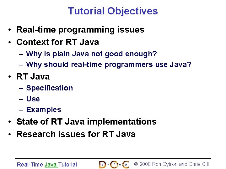 Tutorial Objectives • Real-time programming issues • Context for RT Java – Why is