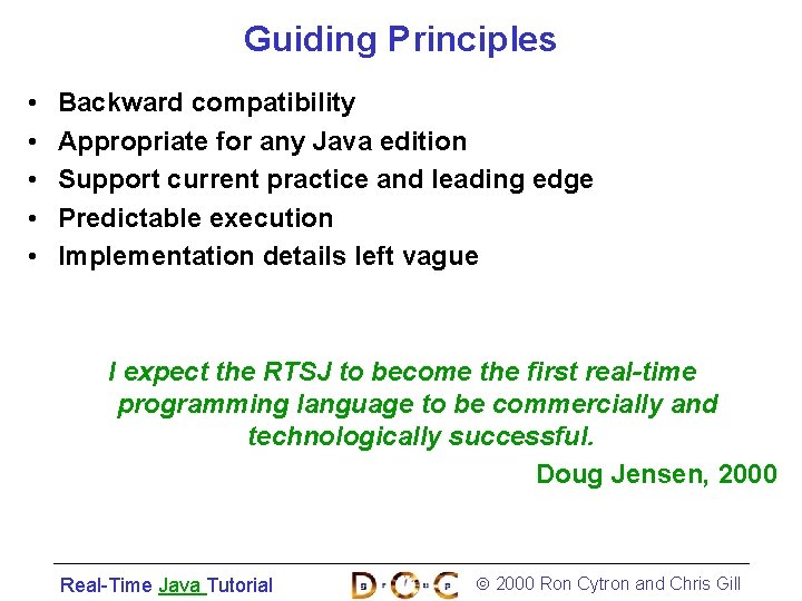 Guiding Principles • • • Backward compatibility Appropriate for any Java edition Support current