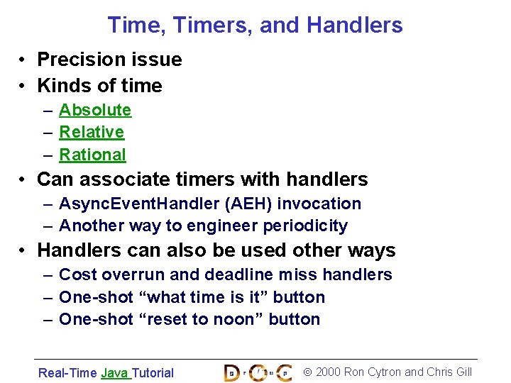 Time, Timers, and Handlers • Precision issue • Kinds of time – Absolute –