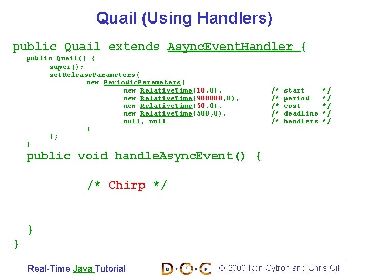 Quail (Using Handlers) public Quail extends Async. Event. Handler { public Quail() { super();
