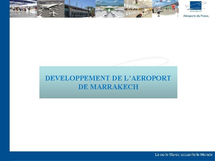 DEVELOPPEMENT DE L’AEROPORT DE MARRAKECH 