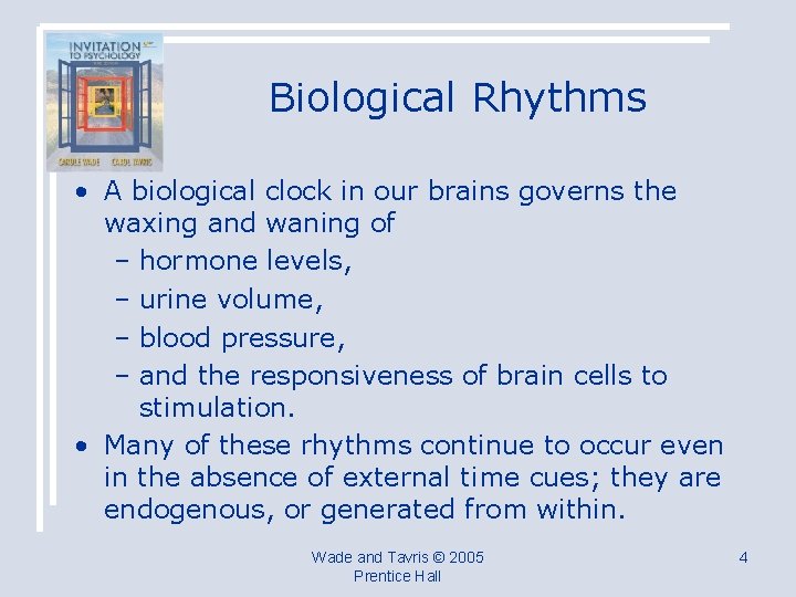 Biological Rhythms • A biological clock in our brains governs the waxing and waning