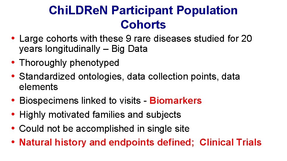 Chi. LDRe. N Participant Population Cohorts • Large cohorts with these 9 rare diseases