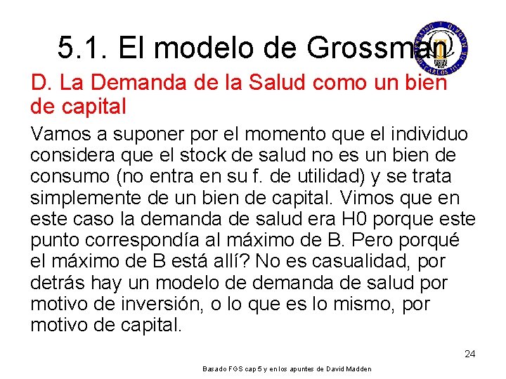 5. 1. El modelo de Grossman D. La Demanda de la Salud como un 5. 1. El modelo de Grossman D. La Demanda de la Salud como un