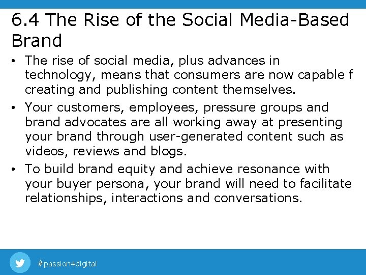 6. 4 The Rise of the Social Media-Based Brand • The rise of social 6. 4 The Rise of the Social Media-Based Brand • The rise of social