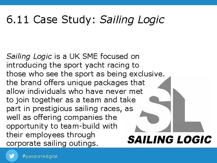 6. 11 Case Study: Sailing Logic is a UK SME focused on introducing the 6. 11 Case Study: Sailing Logic is a UK SME focused on introducing the