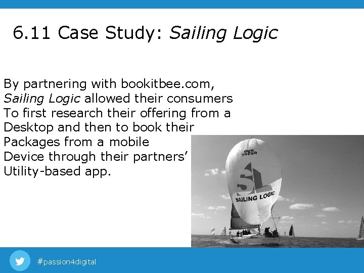 6. 11 Case Study: Sailing Logic By partnering with bookitbee. com, Sailing Logic allowed 6. 11 Case Study: Sailing Logic By partnering with bookitbee. com, Sailing Logic allowed