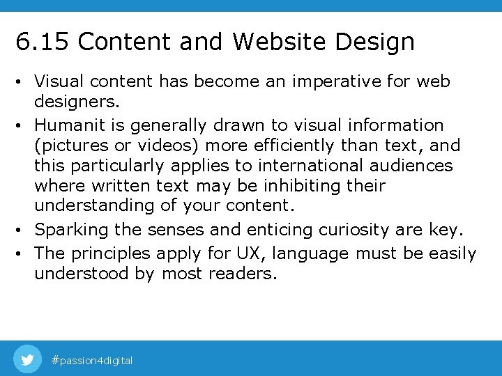 6. 15 Content and Website Design • Visual content has become an imperative for 6. 15 Content and Website Design • Visual content has become an imperative for