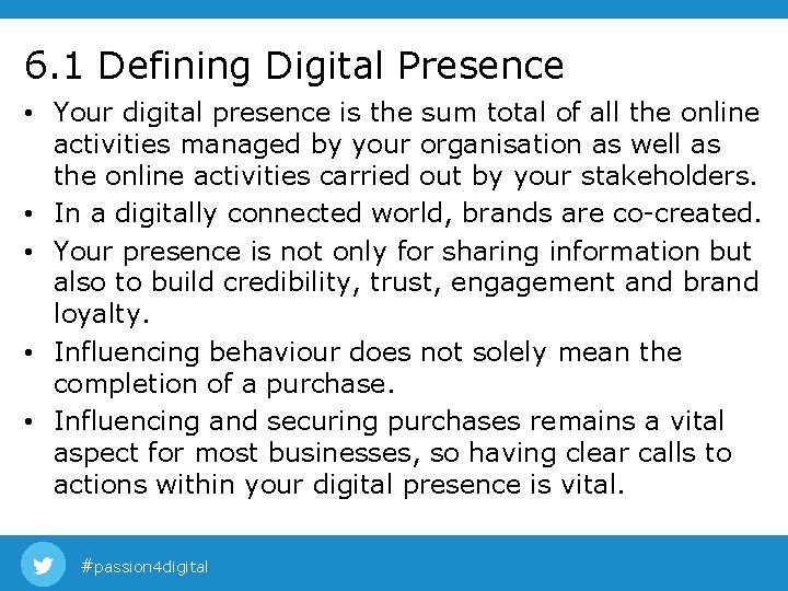 6. 1 Defining Digital Presence • Your digital presence is the sum total of 6. 1 Defining Digital Presence • Your digital presence is the sum total of