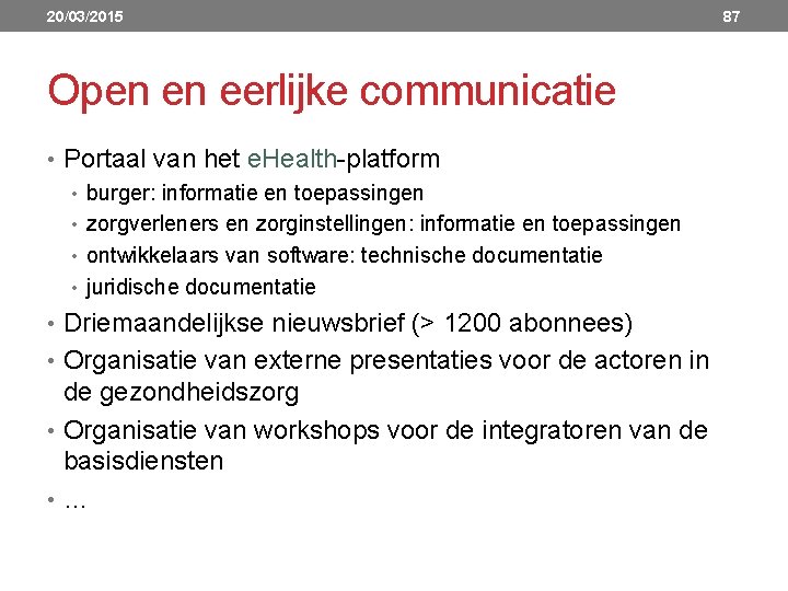 20/03/2015 Open en eerlijke communicatie • Portaal van het e. Health platform • burger: