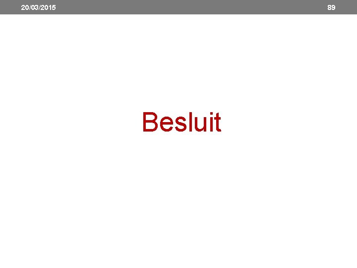 20/03/2015 89 Besluit 