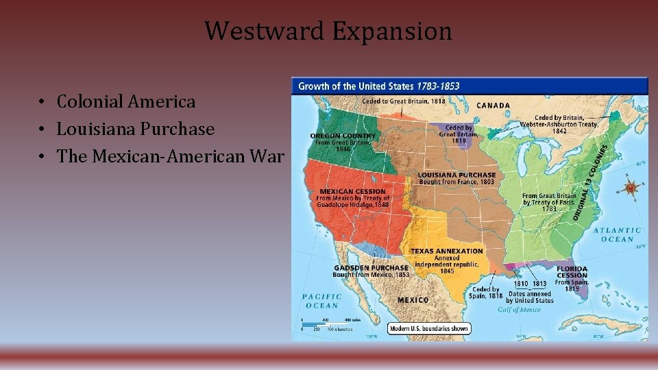 Westward Expansion • Colonial America • Louisiana Purchase • The Mexican-American War 