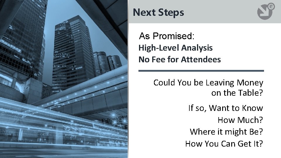 Next Steps As Promised: High-Level Analysis No Fee for Attendees Could You be Leaving