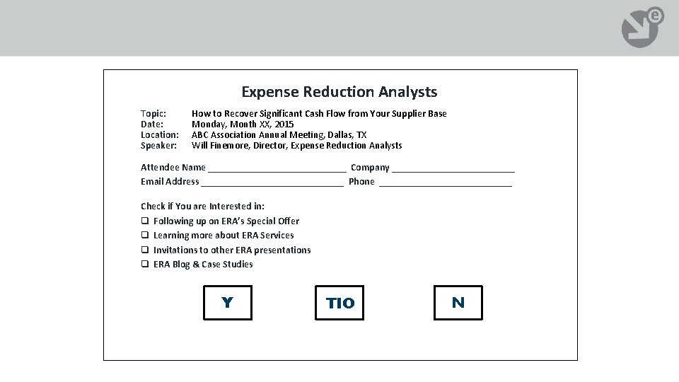 Expense Reduction Analysts Topic: Date: Location: Speaker: How to Recover Significant Cash Flow from