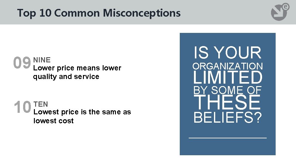 Top 10 Common Misconceptions 09 NINE Lower price means lower quality and service IS