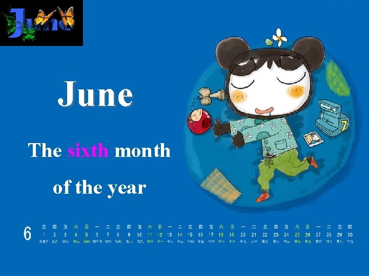 June The sixth month of the year 