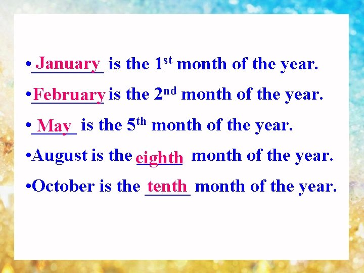 st month of the year. January • ____ is the 1 nd month of