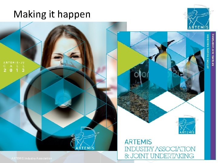 Making it happen ARTEMIS Industry Association 