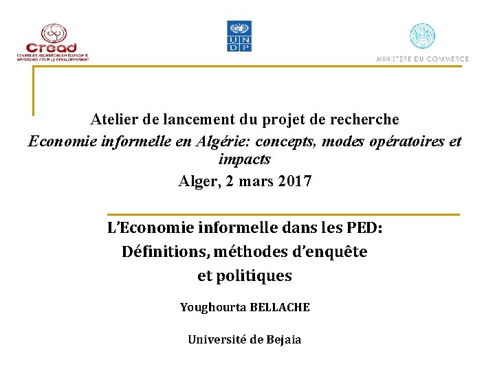 Atelier de lancement du projet de recherche Economie informelle en Algérie: concepts, modes opératoires