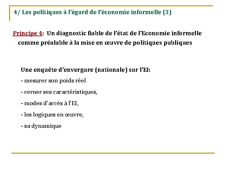 4/ Les politiques à l’égard de l’économie informelle (3) Principe 4: Un diagnostic fiable