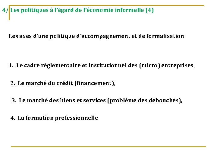 4/ Les politiques à l’égard de l’économie informelle (4) Les axes d’une politique d’accompagnement