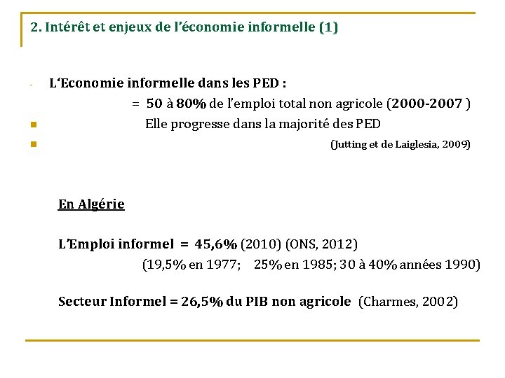 2. Intérêt et enjeux de l’économie informelle (1) L‘Economie informelle dans les PED :