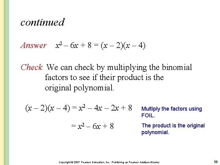 continued Answer x 2 – 6 x + 8 = (x – 2)(x –