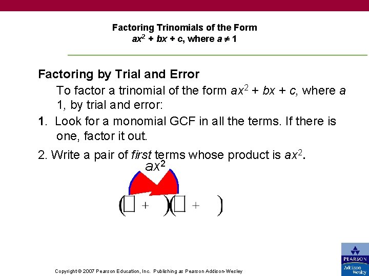 Factoring Trinomials of the Form ax 2 + bx + c, where a 1