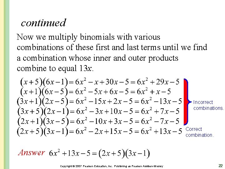 continued Now we multiply binomials with various combinations of these first and last terms