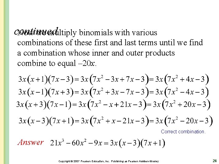 continued Now we multiply binomials with various combinations of these first and last terms