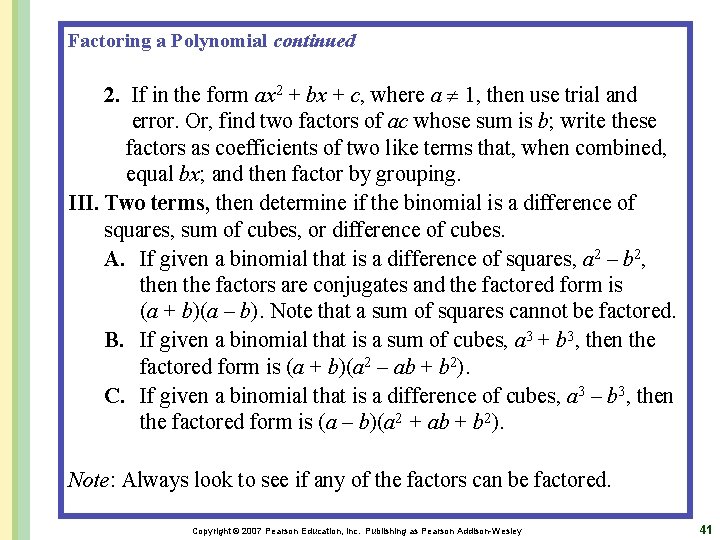 Factoring a Polynomial continued 2. If in the form ax 2 + bx +