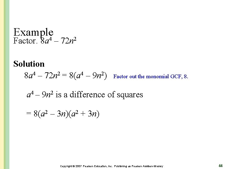 Example 4 Factor. 8 a – 72 n 2 Solution 8 a 4 –