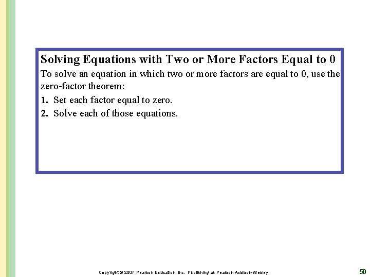 Solving Equations with Two or More Factors Equal to 0 To solve an equation