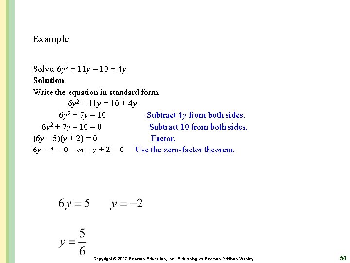 Example Solve. 6 y 2 + 11 y = 10 + 4 y Solution