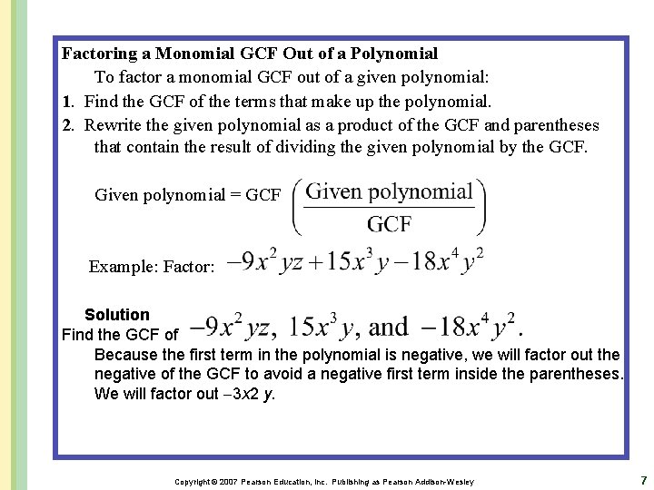 Factoring a Monomial GCF Out of a Polynomial To factor a monomial GCF out