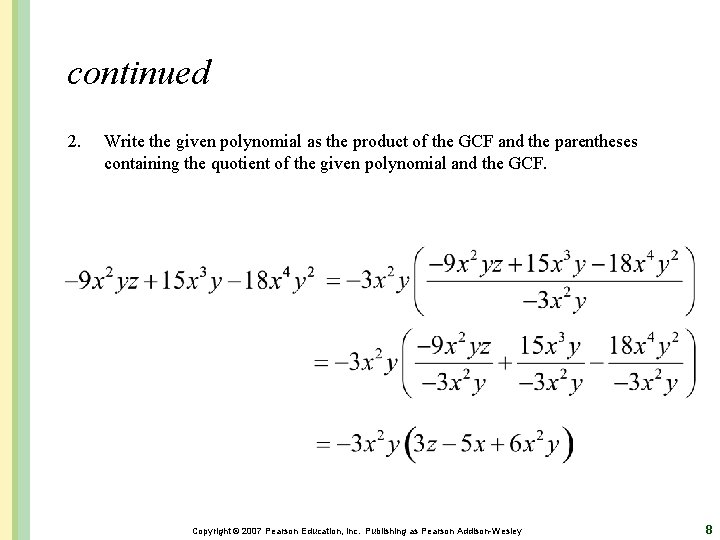 continued 2. Write the given polynomial as the product of the GCF and the