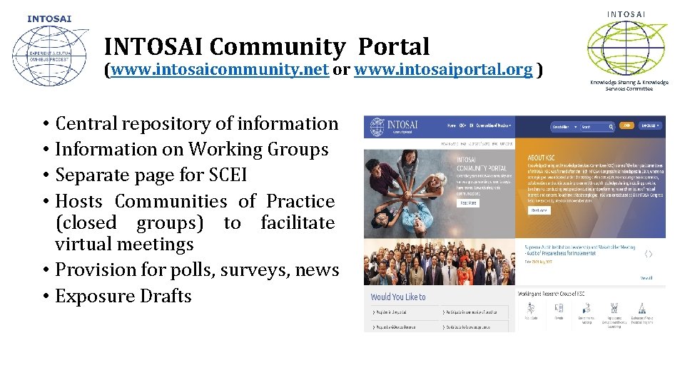 INTOSAI Community Portal (www. intosaicommunity. net or www. intosaiportal. org ) • Central repository