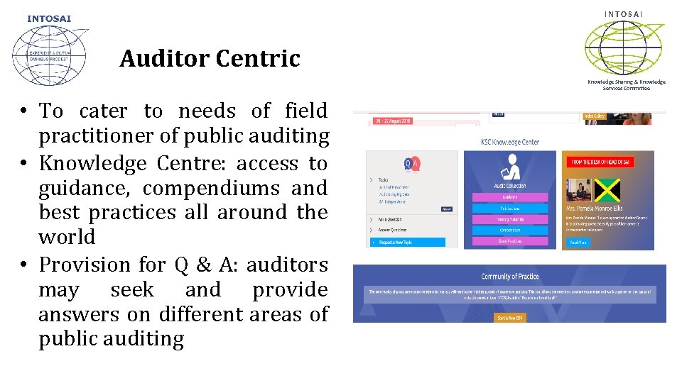 INTOSAI Auditor Centric Knowledge Sharing & Knowledge Services Committee • To cater to needs