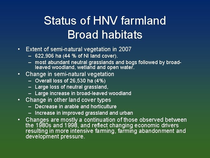Status of HNV farmland Broad habitats • Extent of semi-natural vegetation in 2007 –