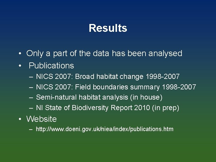 Results • Only a part of the data has been analysed • Publications –