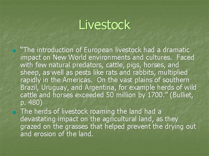 Livestock n n “The introduction of European livestock had a dramatic impact on New