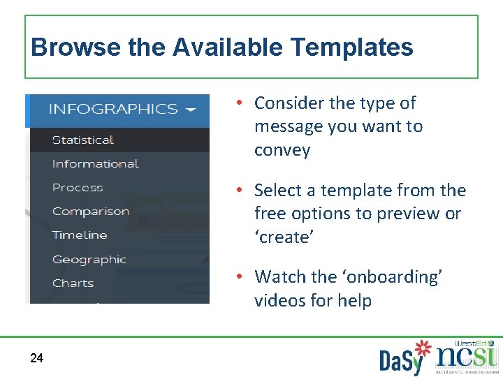 Browse the Available Templates • Consider the type of message you want to convey