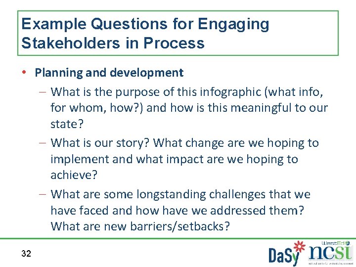 Example Questions for Engaging Stakeholders in Process • Planning and development – What is