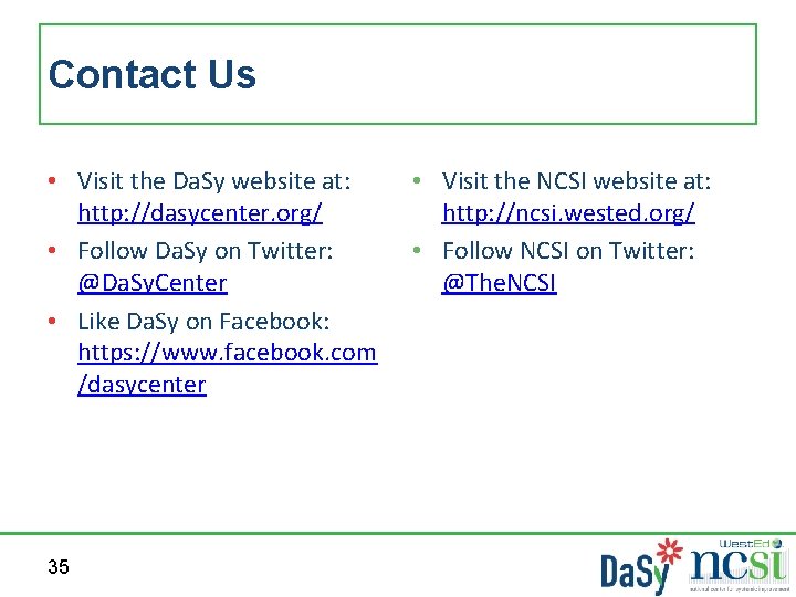 Contact Us • Visit the Da. Sy website at: http: //dasycenter. org/ • Follow