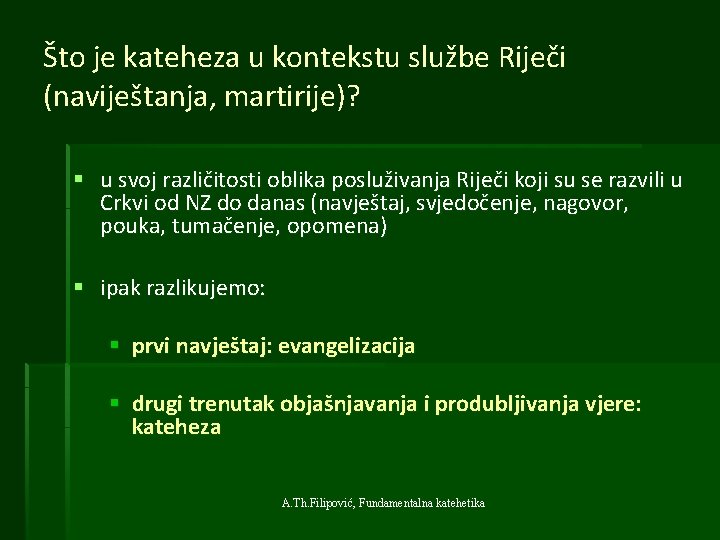 Što je kateheza u kontekstu službe Riječi (naviještanja, martirije)? § u svoj različitosti oblika