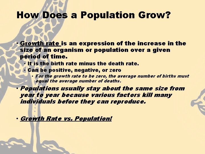 How Does a Population Grow? • Growth rate is an expression of the increase