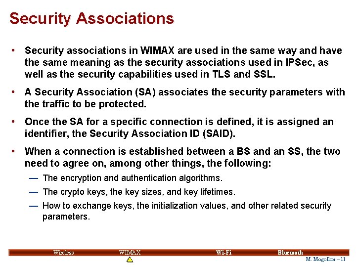 Security Associations • Security associations in WIMAX are used in the same way and Security Associations • Security associations in WIMAX are used in the same way and
