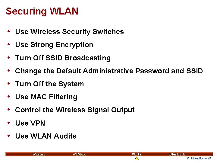 Securing WLAN • Use Wireless Security Switches • Use Strong Encryption • Turn Off Securing WLAN • Use Wireless Security Switches • Use Strong Encryption • Turn Off